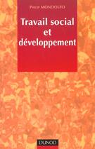 Couverture du livre « Travail Social Et Developpement Local ; Edition 2001 » de Philip Mondolfo aux éditions Dunod