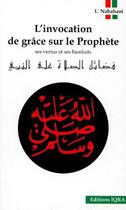 Couverture du livre « L'invocation de grâce sur le prophète ; ses vertus et ses bienfaits » de Ismael Nabahami aux éditions Iqra