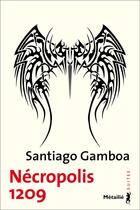 Couverture du livre « Nécropolis 1209 » de Santiago Gamboa aux éditions Metailie