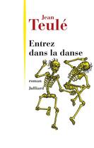 Couverture du livre « Entrez dans la danse » de Jean Teulé aux éditions Julliard