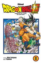 Couverture du livre « Dragon Ball Super t.8 ; prémices de l'éveil de Son Goku » de Akira Toriyama et Toyotaro aux éditions Glenat