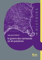 Couverture du livre « La guerre des camisards en 40 questions » de Jean-Paul Chabrol aux éditions Alcide