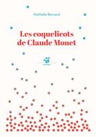 Couverture du livre « Les coquelicots de Claude Monet » de Nathalie Bernard aux éditions Thierry Magnier
