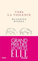 Couverture du livre « Vers la violence » de Blandine Rinkel aux éditions Fayard