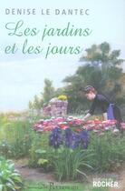 Couverture du livre « Les jardins et les jours » de Denise Le Dantec aux éditions Rocher