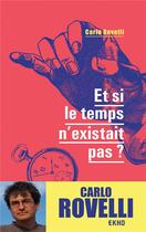 Couverture du livre « Et si le temps n'existait pas ? (2e édition) » de Carlo Rovelli aux éditions Dunod