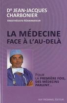 Couverture du livre « La médecine face à l'au-dela » de Jean-Jacques Charbonier aux éditions Guy Trédaniel