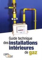 Couverture du livre « Guide technique des installations intérieures de gaz » de Collectif aux éditions Edipa