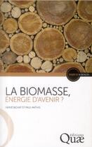 Couverture du livre « La biomasse, énergie d'avenir ? » de Paul Mathis et Herve Bichat aux éditions Quae