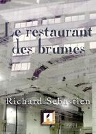 Couverture du livre « Le restaurant des brumes » de Richard Sebastien aux éditions Asteroide