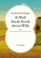 Couverture du livre « Et Wolf fils de Hersh devint Willy » de Israel Joshua Singer aux éditions L'antilope