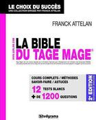 Couverture du livre « La bible du Tage Mage (2e édition) » de Franck Attelan aux éditions Studyrama