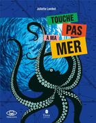 Couverture du livre « Touche pas à ma mer » de Juliette Lambot aux éditions Tana