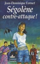 Couverture du livre « Ségolène t.8 ; Ségolène contre-attaque ! » de Jean-Dominique Formet aux éditions Triomphe