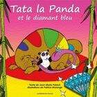 Couverture du livre « Tata la Panda et le diamant bleu » de Jean-Marie Palach et Patrice Morange aux éditions Editions Du Volcan