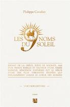 Couverture du livre « Les neuf noms du soleil » de Philippe Cavalier aux éditions Anne Carriere