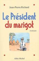 Couverture du livre « Le president du marigot » de Pierre-Jean Richard aux éditions Albin Michel