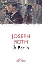 Couverture du livre « À Berlin, 1920-1933 » de Joseph Roth aux éditions Belles Lettres