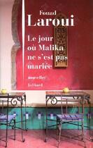 Couverture du livre « Le jour où Malika ne s'est pas mariée » de Fouad Laroui aux éditions Julliard