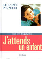 Couverture du livre « J'Attends Un Enfant 2002 » de Laurence Pernoud aux éditions Horay