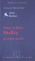 Couverture du livre « Percy et mary shelley ; un couple maudit » de Anne Richter aux éditions Renaissance Du Livre