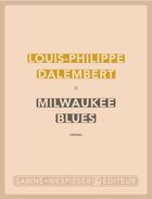 Couverture du livre « Milwaukee blues » de Louis-Philippe Dalembert aux éditions Sabine Wespieser