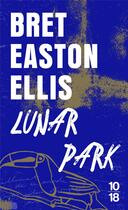 Couverture du livre « Lunar park » de Bret Easton Ellis aux éditions 10/18