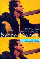 Couverture du livre « Ciné journal t.2 ; 1983-1986 » de Serge Daney aux éditions Cahiers Du Cinema