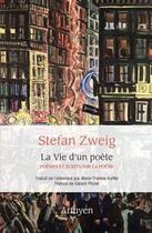 Couverture du livre « La vie d'un poète : poèmes et écrits sur la poésie » de Stefan Zweig aux éditions Arfuyen