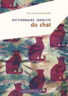 Couverture du livre « Dictionnaire insolite du chat » de De La Haye-Serafini aux éditions Cosmopole