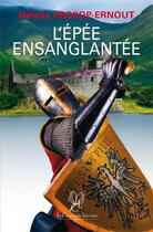 Couverture du livre « L'épée ensanglantée » de Helene Prokop-Ernout aux éditions La Compagnie Litteraire