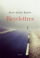 Couverture du livre « Bicyclettres » de Jean-Acier Danes aux éditions Seuil