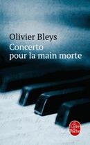 Couverture du livre « Concerto pour la main morte » de Olivier Bleys aux éditions Le Livre De Poche