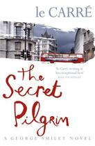 Couverture du livre « The Secret Pilgrim » de John Le Carre aux éditions Penguin Books Ltd Digital