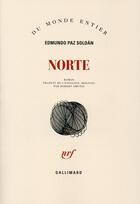 Couverture du livre « Norte » de Edmundo Paz Soldan aux éditions Gallimard