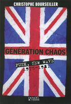 Couverture du livre « Génération chaos ; punk, new wave 1975-1981 » de Christophe Bourseiller aux éditions Denoel