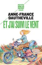Couverture du livre « Et j'ai suivi le vent » de Anne-France Dautheville aux éditions Payot