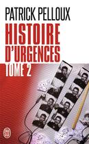 Couverture du livre « Histoire d'urgences t.2 » de Patrick Pelloux aux éditions J'ai Lu