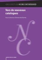 Couverture du livre « Vers de nouveaux catalogues » de Emmanuelle Bermes aux éditions Electre