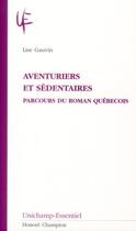 Couverture du livre « Aventuriers et sédentaires ; parcours du roman québecois » de Lise Gauvin aux éditions Honore Champion