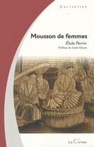 Couverture du livre « Mousson de femmes » de Elula Perrin aux éditions Cerisaie