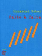 Couverture du livre « Halte à Yalta » de Emmanuel Ruben aux éditions Jbz Et Cie
