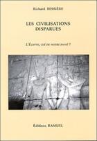 Couverture du livre « Les civilisations disparues ; l'egypte cle de notre passe » de Richard Bessiere aux éditions Ramuel