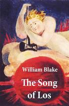 Couverture du livre « The Song of Los (Illuminated Manuscript with the Original Illustrations of William Blake) » de William Blake aux éditions E-artnow