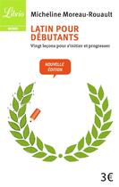 Couverture du livre « Latin pour débutants » de Micheline Moreau-Rouault aux éditions J'ai Lu