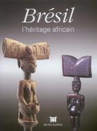 Couverture du livre « Bresil l'heritage africain » de Collectif/Colle aux éditions Dapper