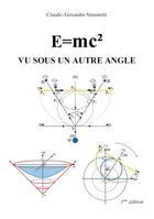 Couverture du livre « E=mc2 vu sous un autre angle » de Claude-Alexandre Simonetti aux éditions Claude-alexandre Simonetti