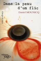 Couverture du livre « Dans la peau d'un flic » de Daniel Mounicq aux éditions Yago