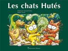 Couverture du livre « Les chats hutés » de Stephanie Dunand-Pallaz et Sophie Turrel aux éditions Balivernes