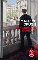 Couverture du livre « Les grandes familles » de Maurice Druon aux éditions Le Livre De Poche